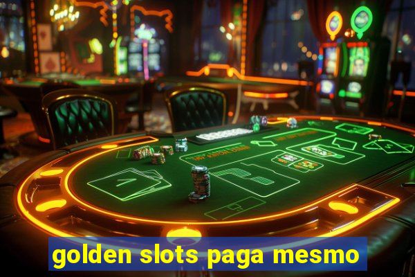 golden slots paga mesmo